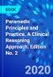 Paramedic Principles and Practice. A Clinical Reasoning Approach. Edition No. 2 - Product Thumbnail Image