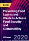 Preventing Food Losses and Waste to Achieve Food Security and Sustainability - Product Thumbnail Image